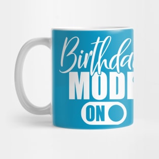 Birthday Mode On Mug